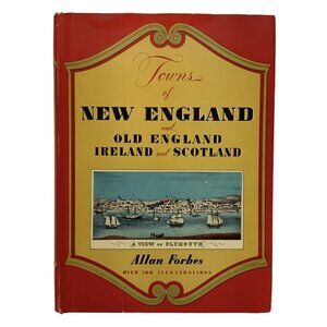 Towns Of New England Old England Ireland & Scotland By Allan Forbes 1920 Reprint